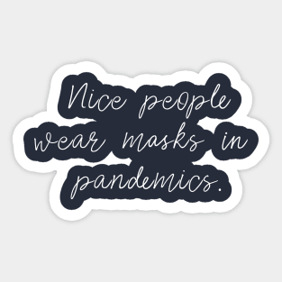 Nice people wear Covid 19 Masks Sticker